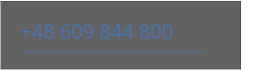 +48 609 844 800